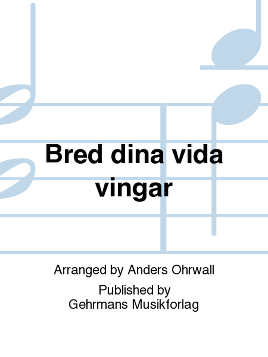 Bred dina vida vingar