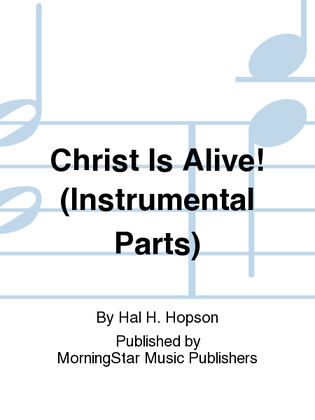 Book cover for Christ Is Alive! (Instrumental Parts)