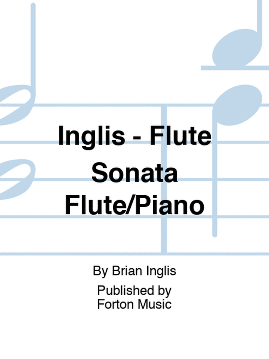 Inglis - Flute Sonata Flute/Piano