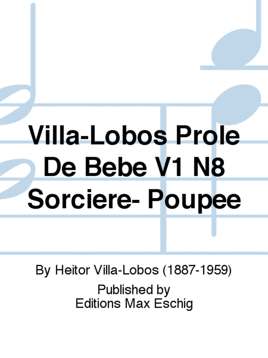 Villa-Lobos Prole De Bebe V1 N8 Sorciere- Poupee