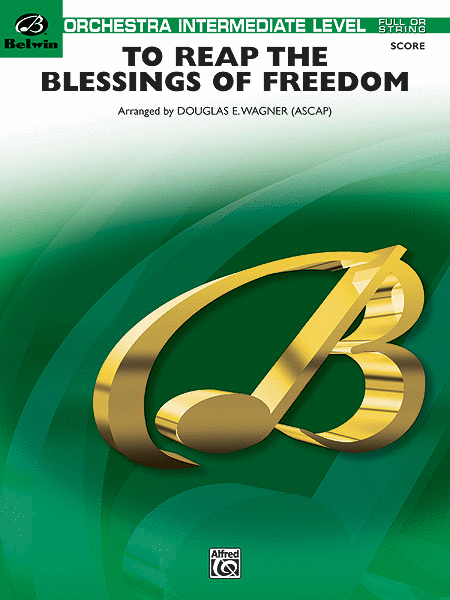 To Reap the Blessings of Freedom (A Medley of Hymns of the United States Armed Forces)