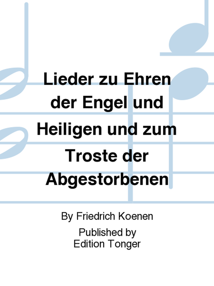 Lieder zu Ehren der Engel und Heiligen und zum Troste der Abgestorbenen