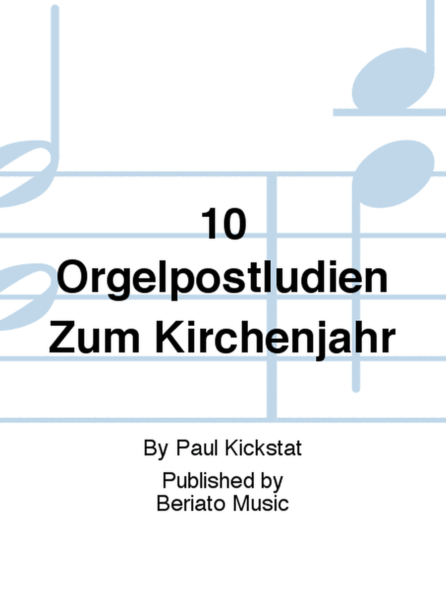 10 Orgelpostludien Zum Kirchenjahr