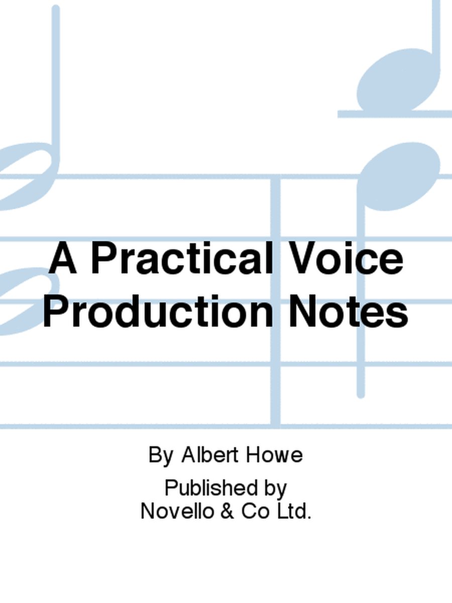 Practical Voice Production Notes