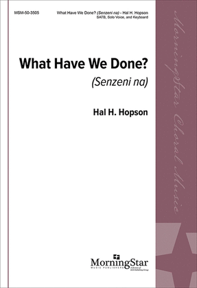 Book cover for What Have We Done? (Senzeni na)