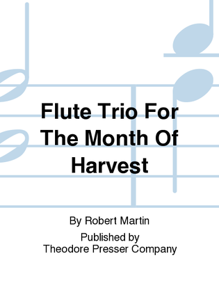 Book cover for Flute Trio for the Month of Harvest