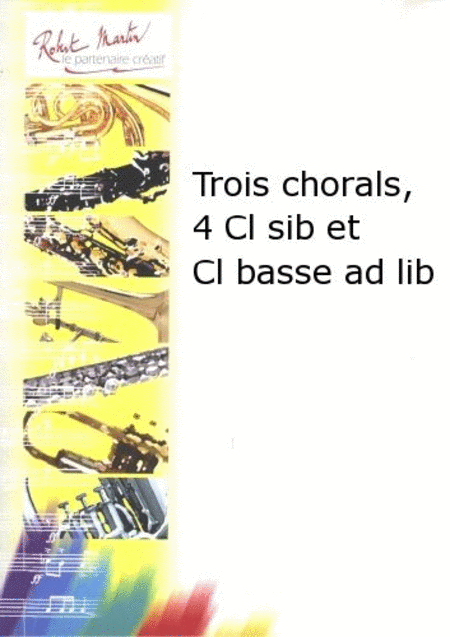 Trois chorals, 4 Clarinet sib et Clarinet basse ad lib