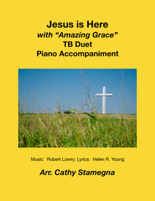 Book cover for Jesus is Here (with “Amazing Grace”) (TB Duet, Piano Accompaniment)