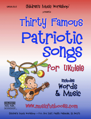 Book cover for Thirty Famous Patriotic Songs for Ukulele