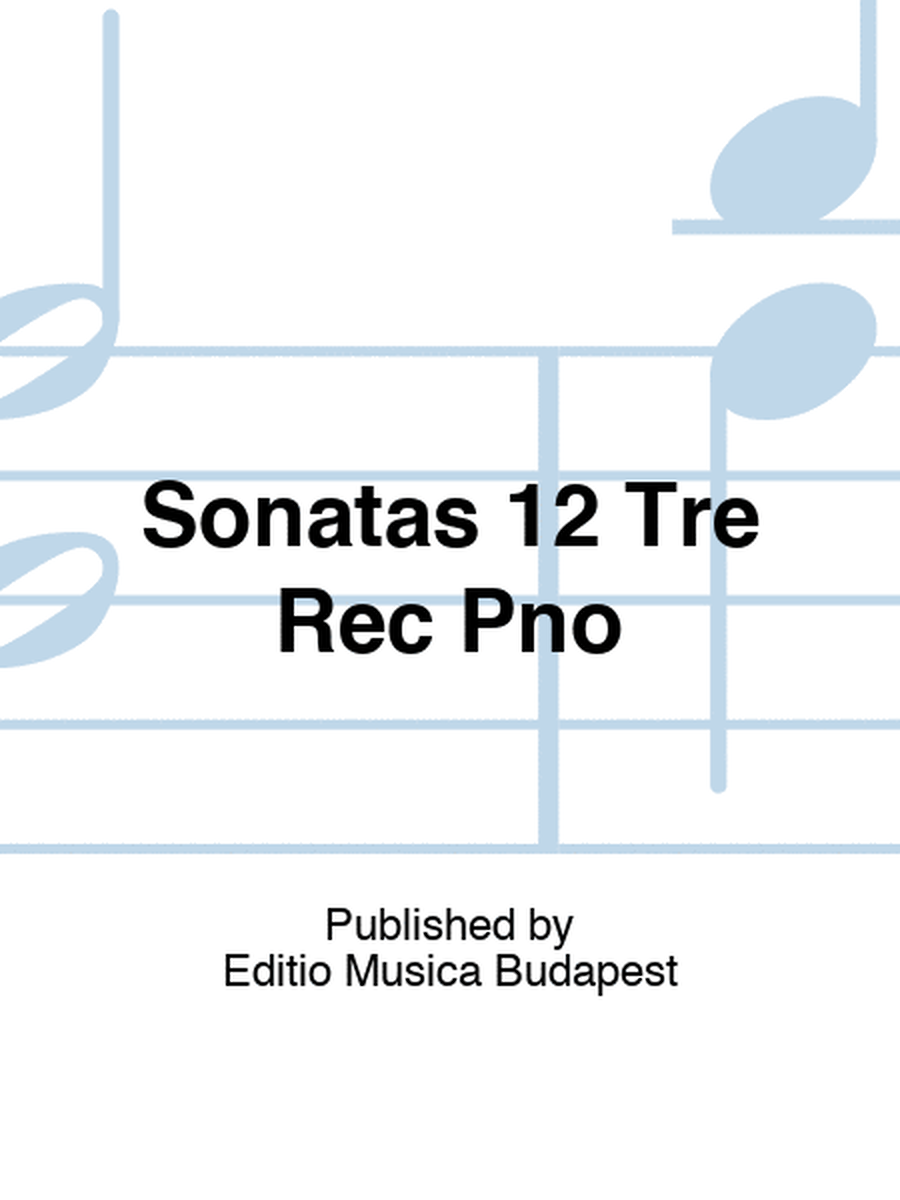 Sonatas 12 Tre Rec Pno