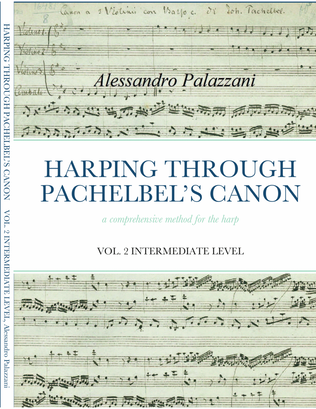 HARPING THROUGH PACHELBEL’S CANON - a comprehensive method for the harp - VOL. 2 INTERMEDIATE LEVEL