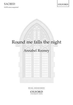 Round me falls the night