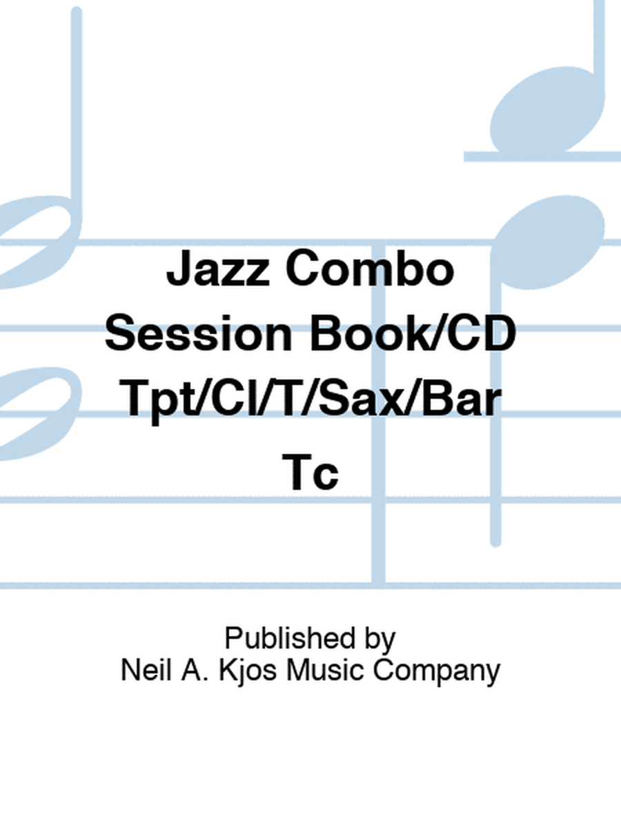 Jazz Combo Session Book/CD Tpt/Cl/T/Sax/Bar Tc