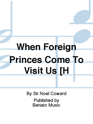 Book cover for When Foreign Princes Come To Visit Us [H