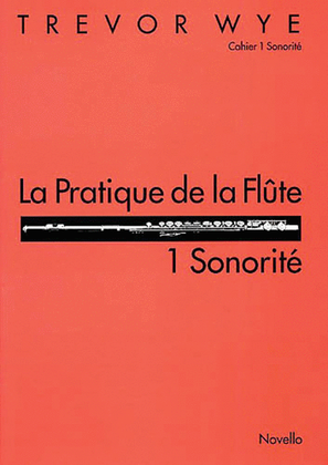 La Pratique de la Flute: 1 Sonorite