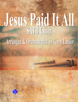 JESUS PAID IT ALL, SATB Choir with Piano, Contemporary Version (Score & Parts included)