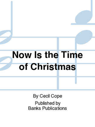 Book cover for Now Is the Time of Christmas