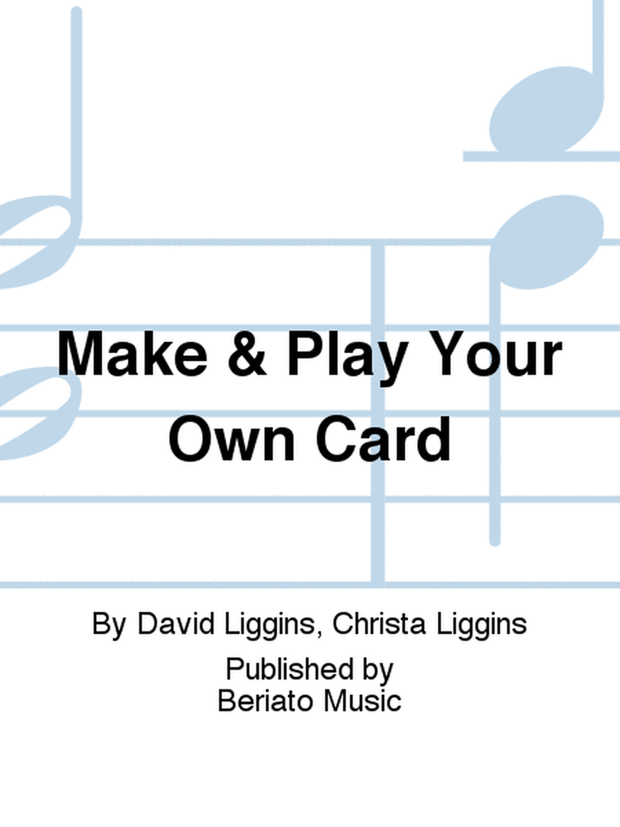 Make & Play Your Own Card