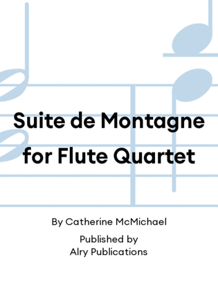 Book cover for Suite de Montagne for Flute Quartet