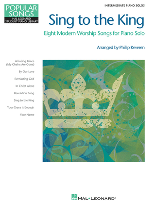 Book cover for Sing to the King - Eight Modern Worship Songs for Piano Solo
