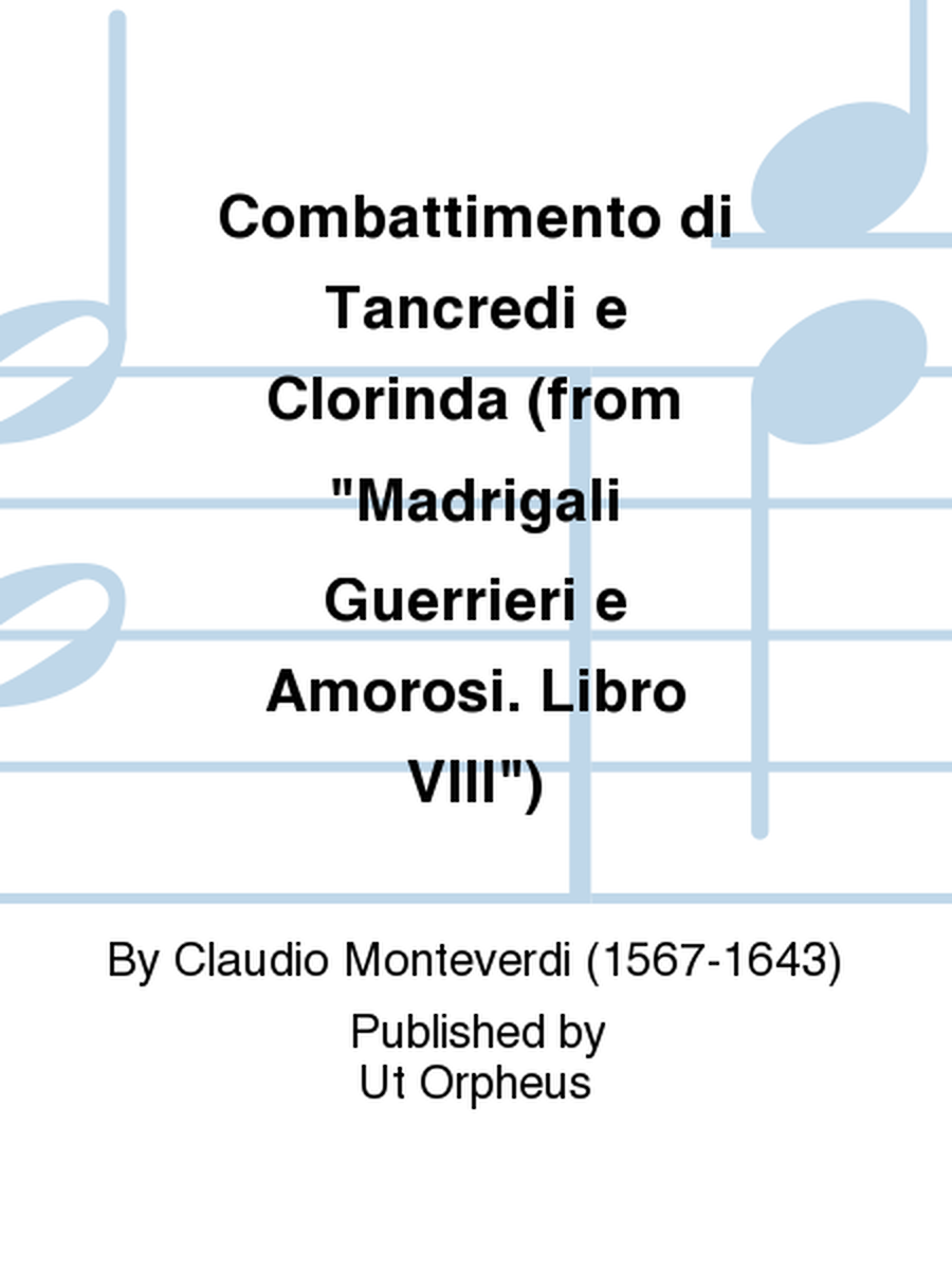 Combattimento di Tancredi e Clorinda (from "Madrigali Guerrieri e Amorosi. Libro VIII")