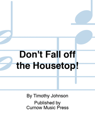 Book cover for Don't Fall off the Housetop!