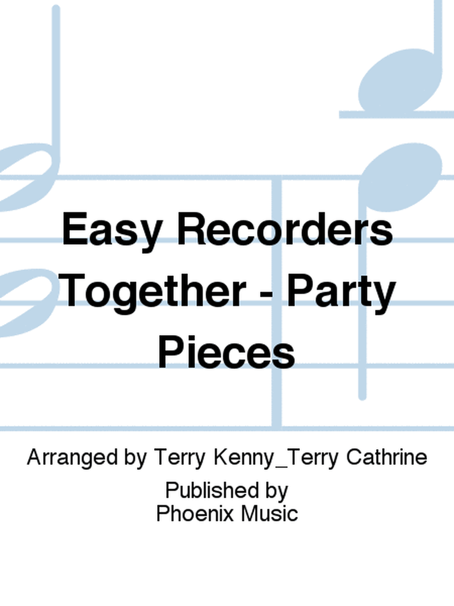 Easy Recorders Together - Party Pieces