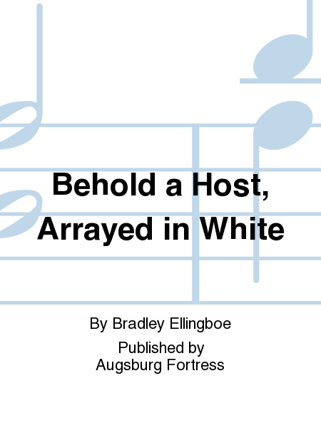 Behold a Host, Arrayed in White