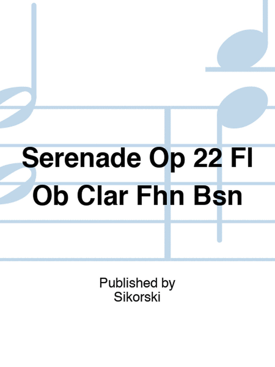 Serenade Op 22 Fl Ob Clar Fhn Bsn