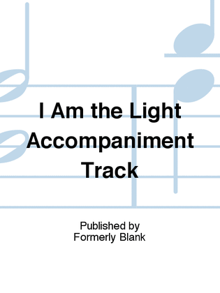 Book cover for I Am the Light Accompaniment Track