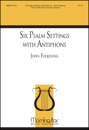 Six Psalm Settings with Antiphons