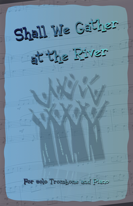 Book cover for Shall We Gather at the River, Gospel Song for Trombone and Piano