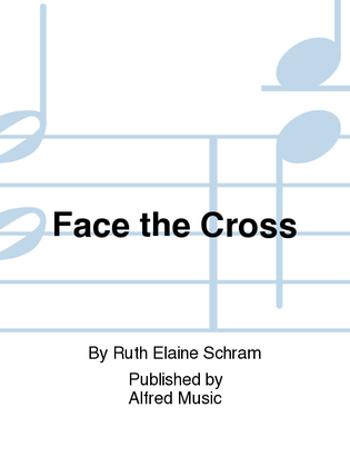 Face the Cross