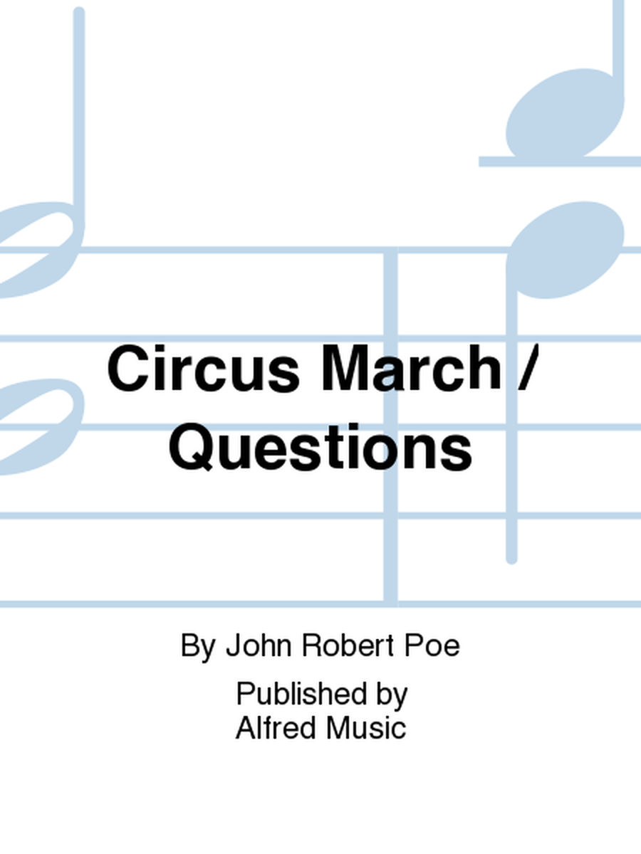 Circus March / Questions