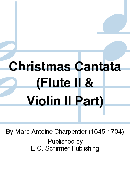 Christmas Cantata - Flute II & Violin II Part