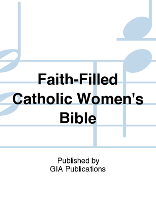 Faith-Filled Catholic Women's Bible
