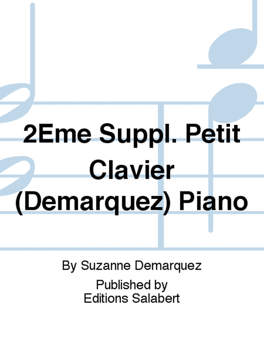 2Eme Suppl. Petit Clavier (Demarquez) Piano