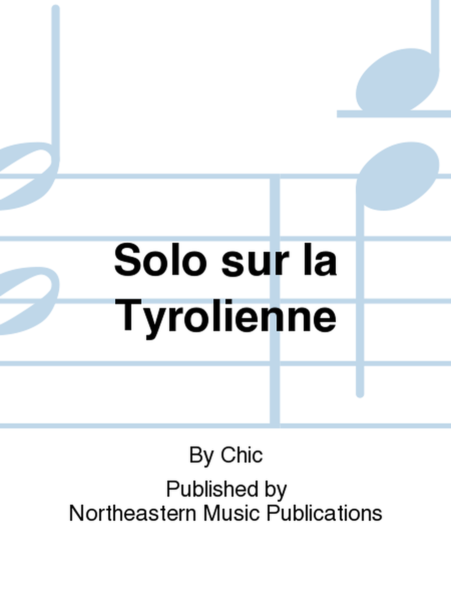 Solo sur la Tyrolienne by Chic Alto Saxophone - Sheet Music