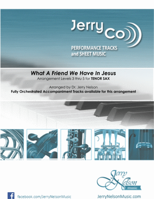 Book cover for What A Friend We Have in Jesus-v2 (Arrangements Level 3-5 for TENOR SAX + Written Acc) Hymn