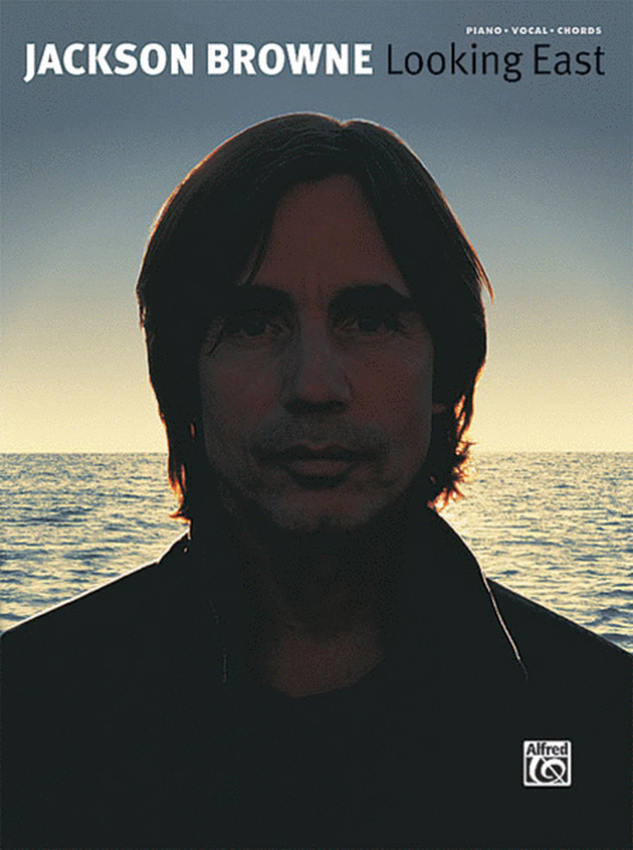 Jackson Browne -- Looking East