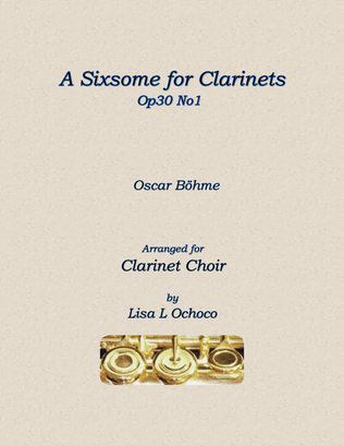 Book cover for A Sixsome for Clarinets Op30 No1 for Clarinet Choir