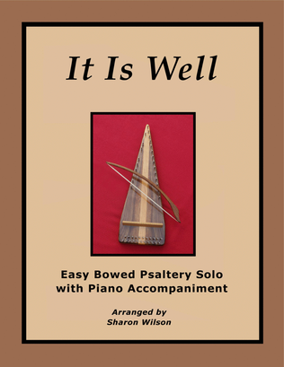 Book cover for It Is Well (Easy Bowed Psaltery Solo with Piano Accompaniment)