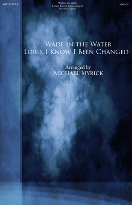 Book cover for Wade in the Water / Lord, I Know I Been Changed (SAB)