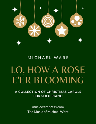 Book cover for Lo How a Rose E'er Blooming A Collection of Christmas Carols for Solo Piano by Michael Ware