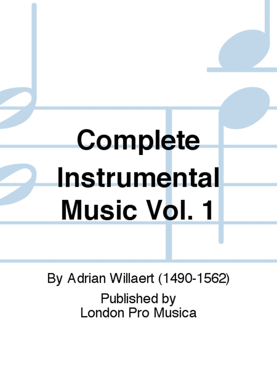 Complete Instrumental Music Vol. 1