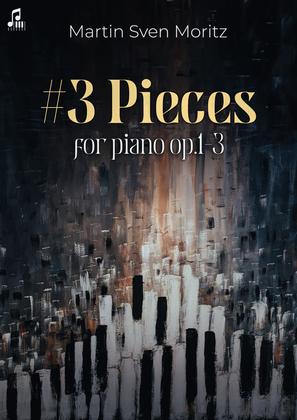 #3 Pieces for piano op.1-3