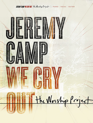 Book cover for Jeremy Camp - We Cry Out: The Worship Project