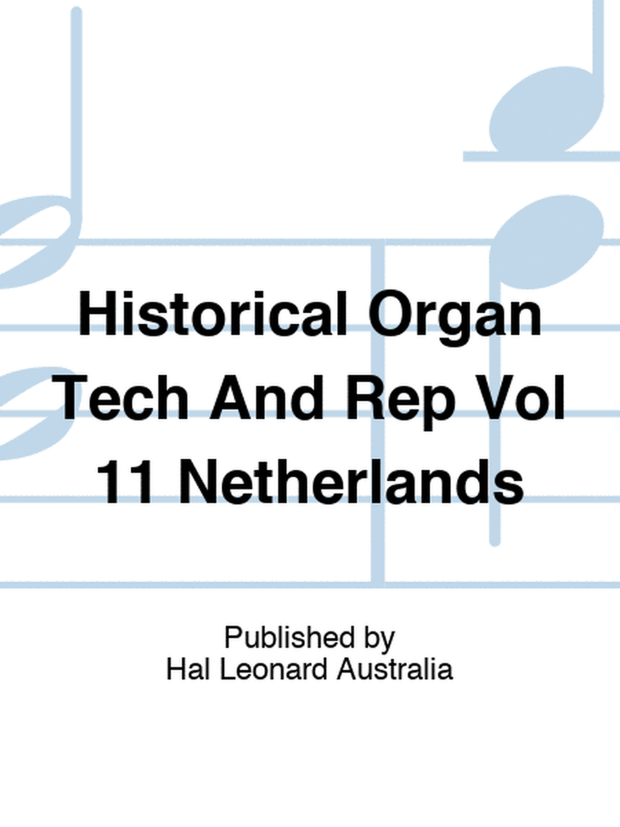 Historical Organ Tech And Rep Vol 11 Netherlands
