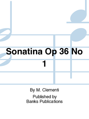 Sonatina Op 36 No 1