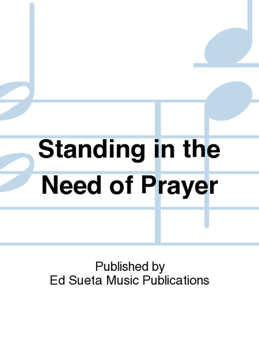 Standing in the Need of Prayer